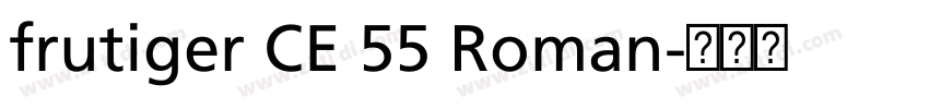 frutiger CE 55 Roman字体转换 frutiger CE 55 Roman字体转换